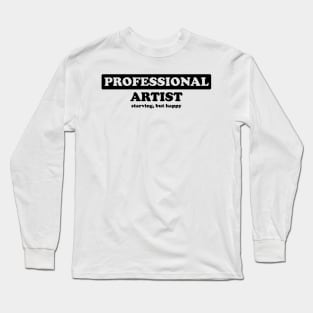 Professional Artist - Humor Long Sleeve T-Shirt